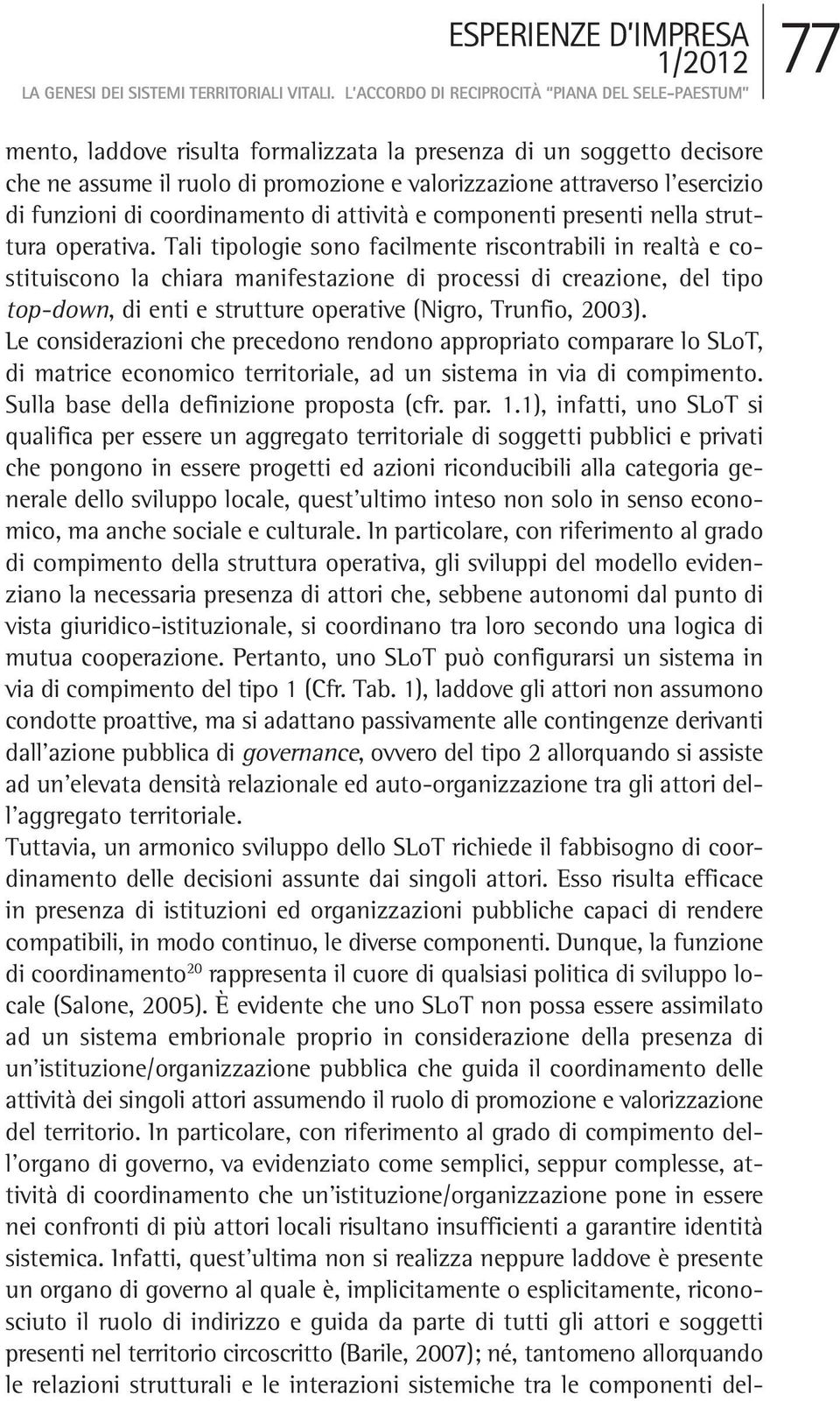 funzioni di coordinamento di attività e componenti presenti nella struttura operativa.