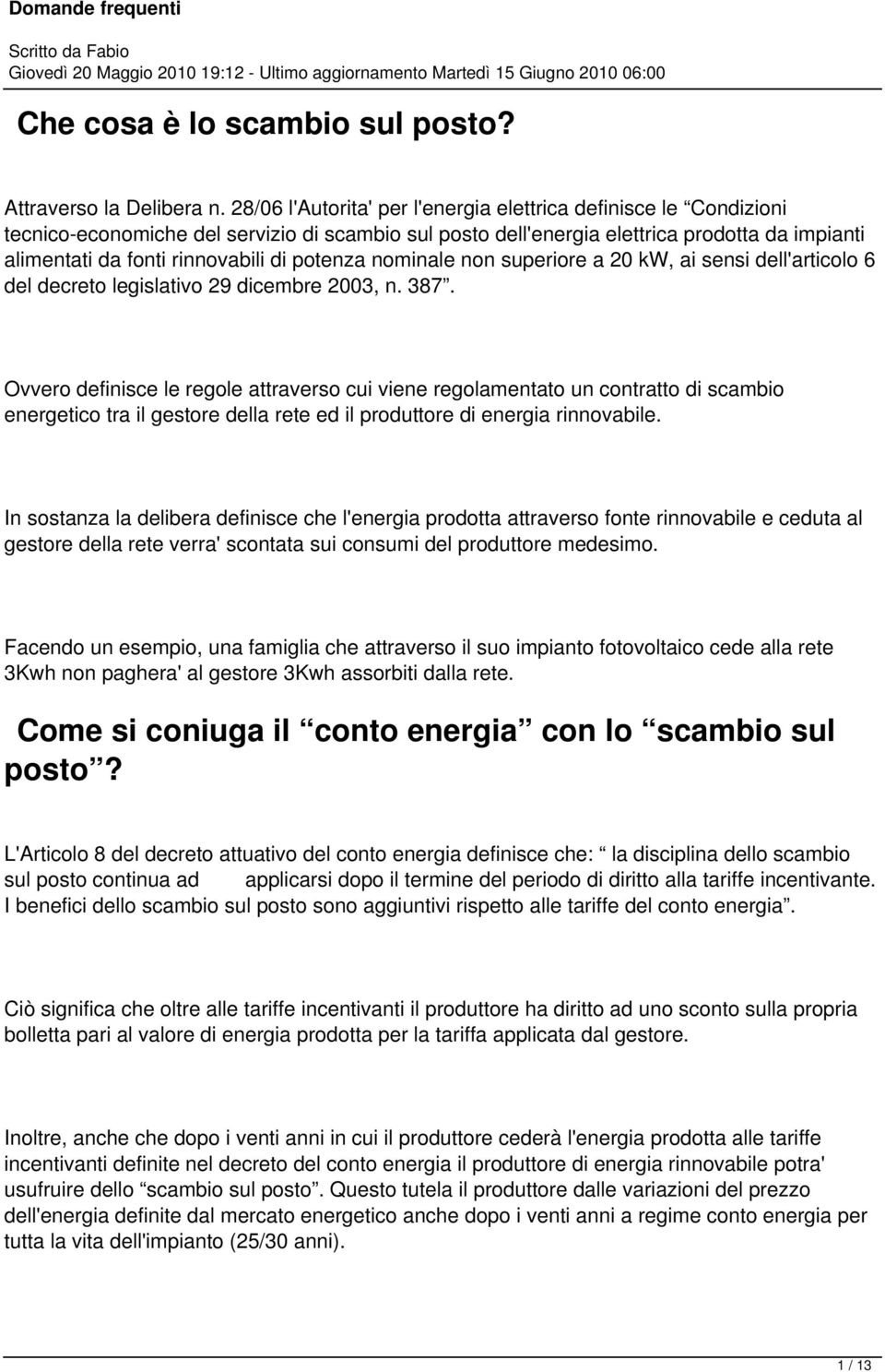 potenza nominale non superiore a 20 kw, ai sensi dell'articolo 6 del decreto legislativo 29 dicembre 2003, n. 387.