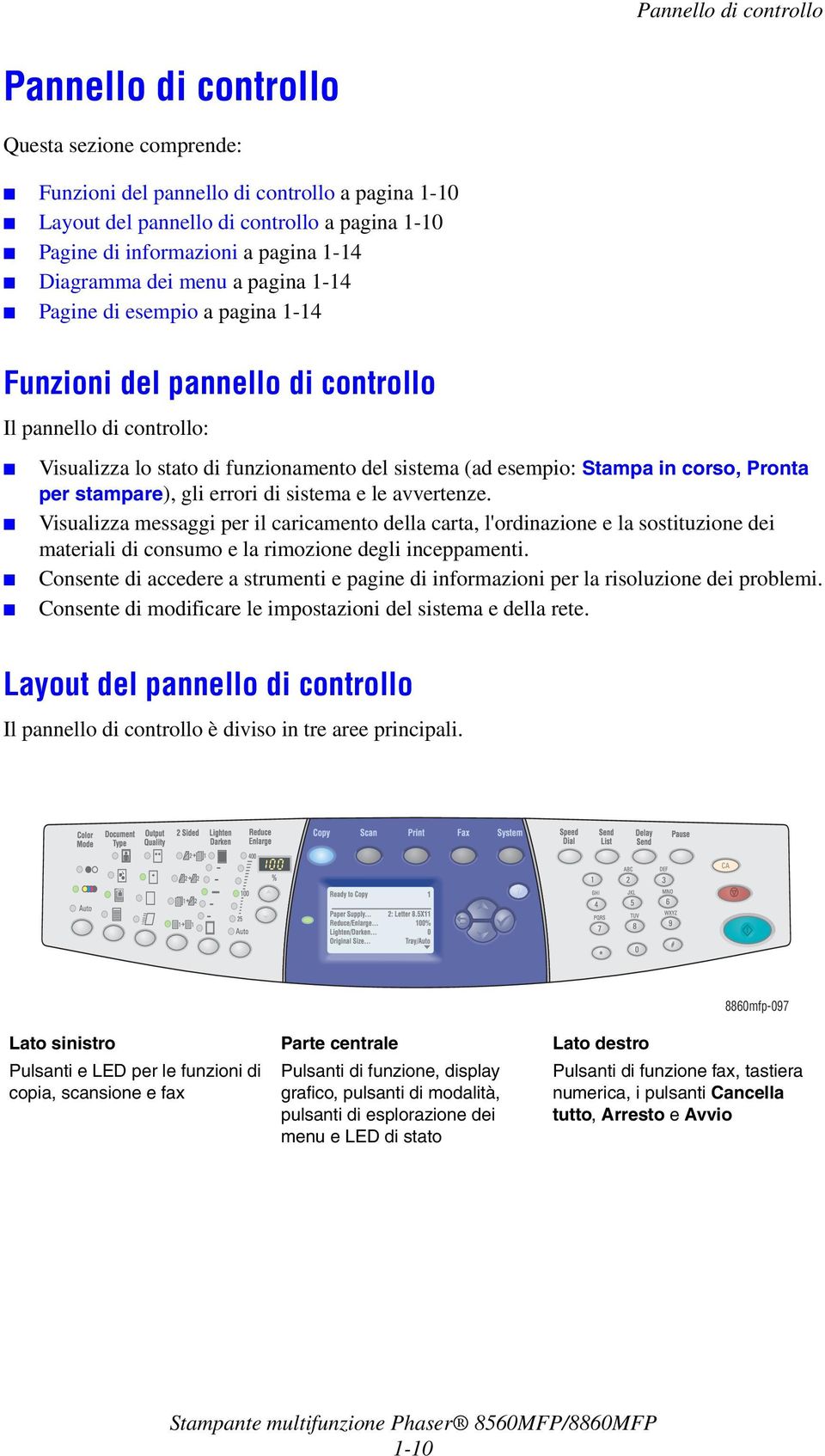 in corso, Pronta per stampare), gli errori di sistema e le avvertenze.