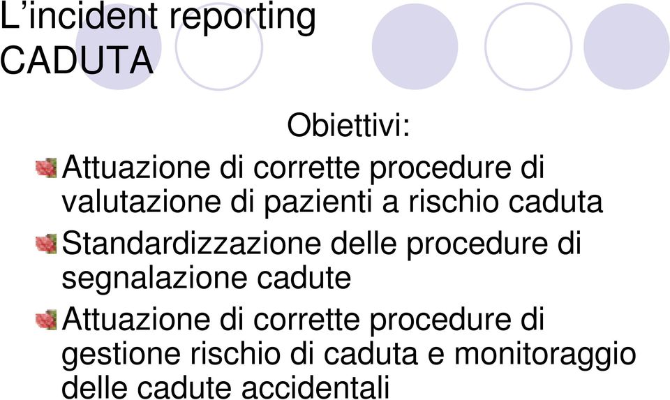 delle procedure di segnalazione cadute Attuazione di corrette