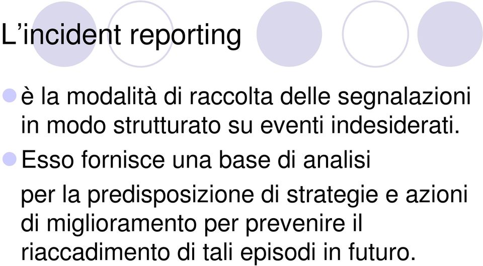 Esso fornisce una base di analisi per la predisposizione di