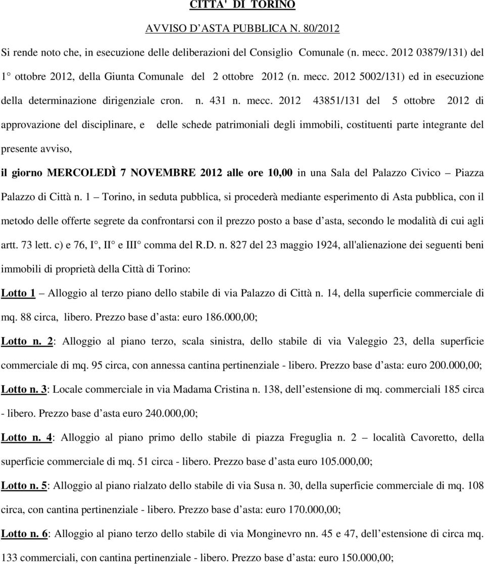 2012 5002/131) ed in esecuzione della determinazione dirigenziale cron. n. 431 n. mecc.