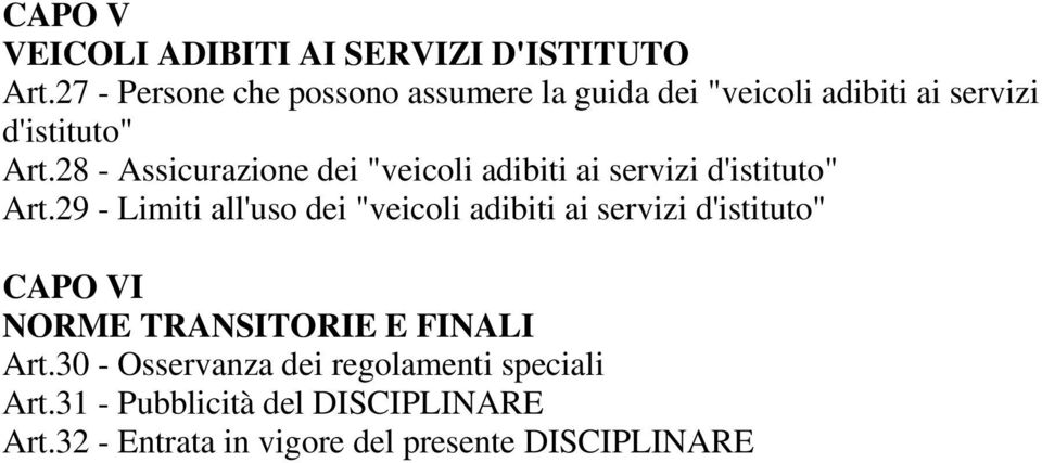 28 - Assicurazione dei "veicoli adibiti ai servizi d'istituto" Art.