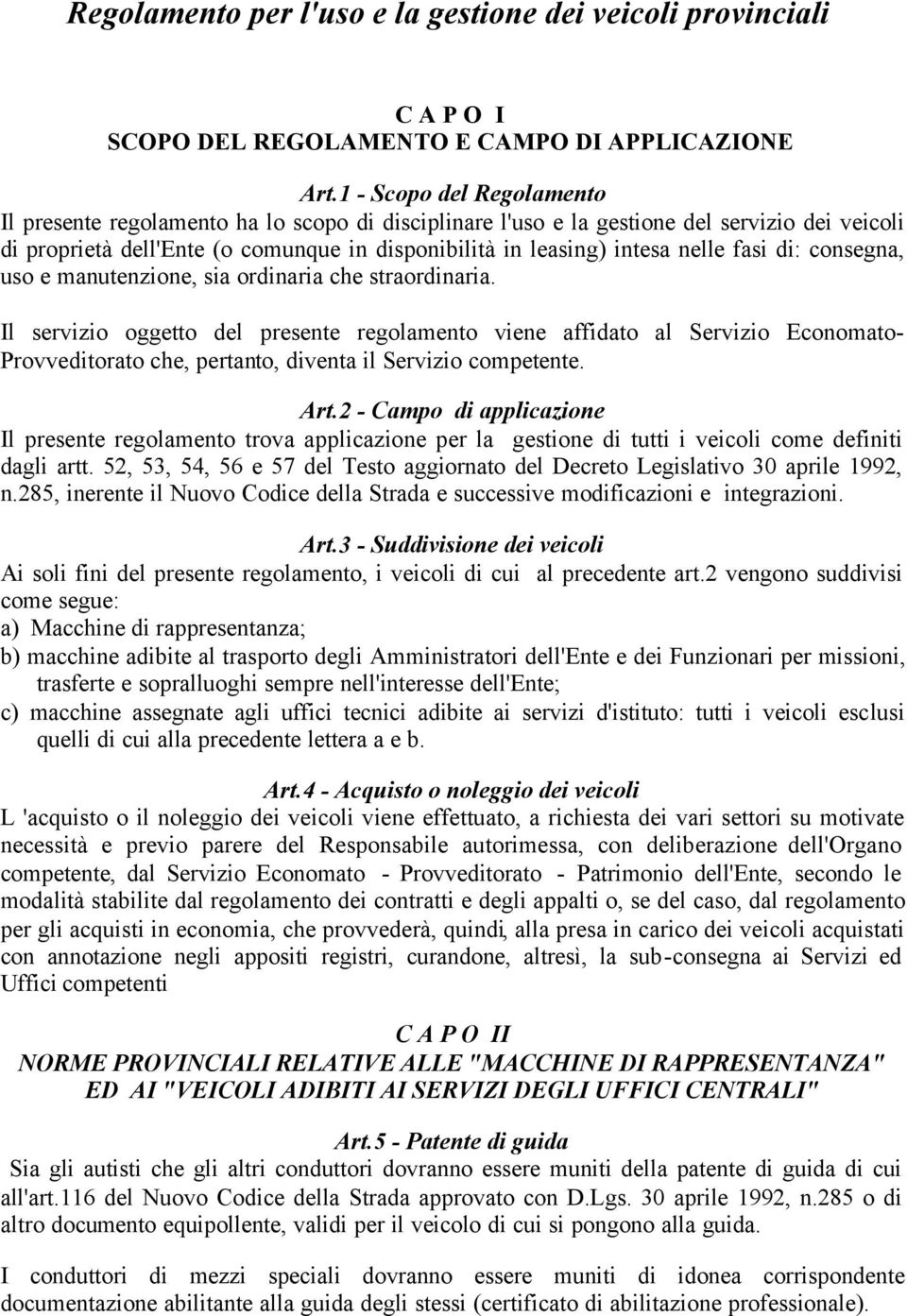 fasi di: consegna, uso e manutenzione, sia ordinaria che straordinaria.