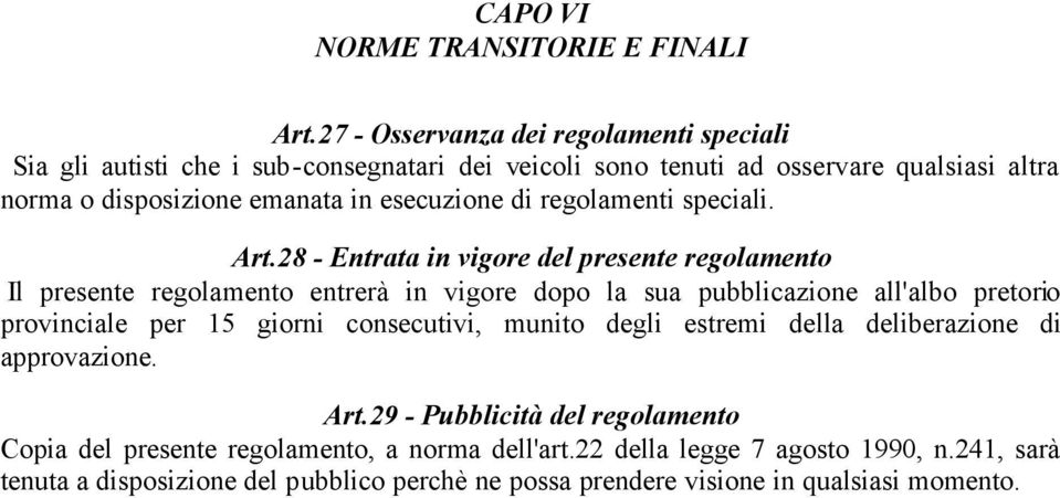 esecuzione di regolamenti speciali. Art.