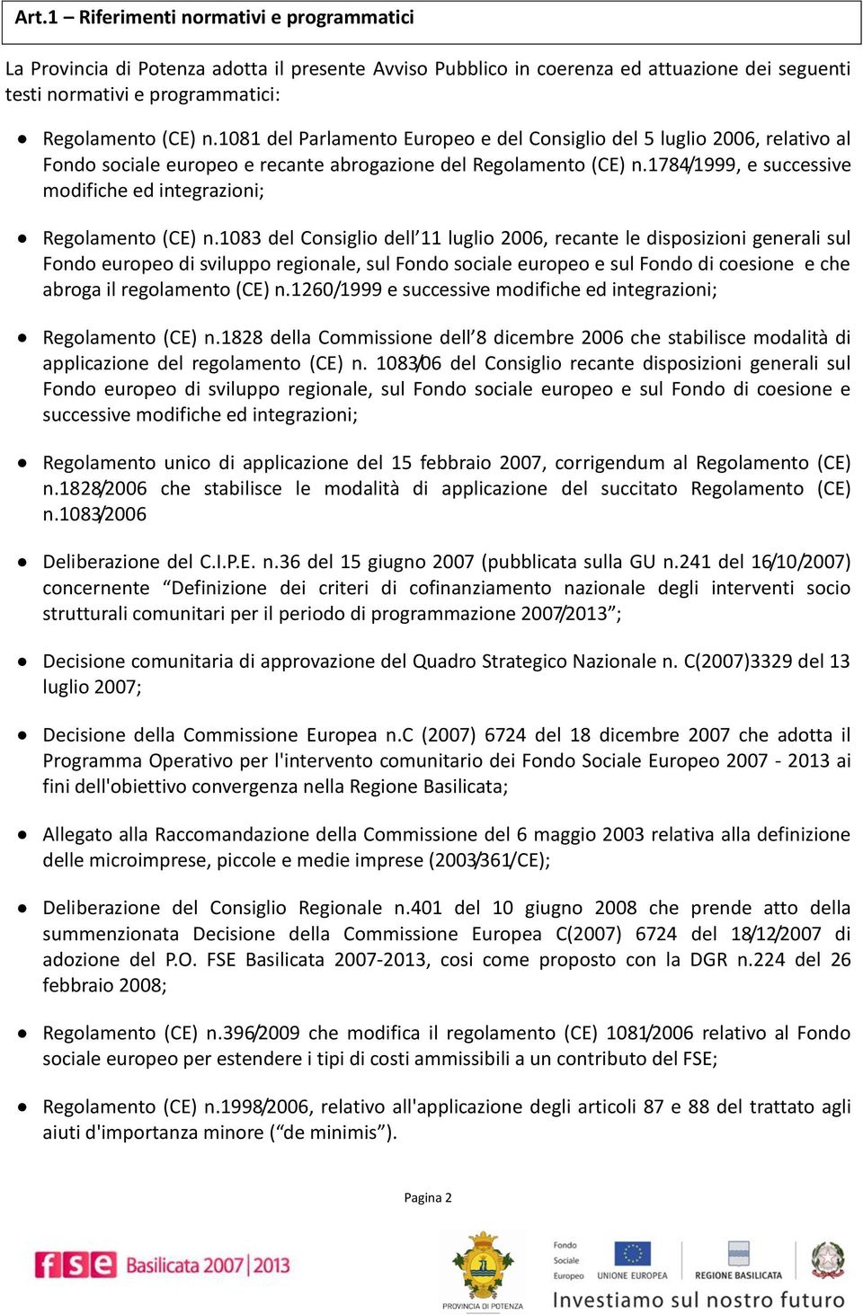 1784/1999, e successive modifiche ed integrazioni; Regolamento (CE) n.