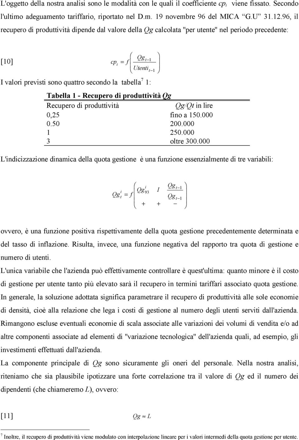 prodttvtà Qg Recpero d prodttvtà Qg/Qt n lre 0,25 fno a 150.000 0.50 200.000 1 250.000 3 oltre 300.