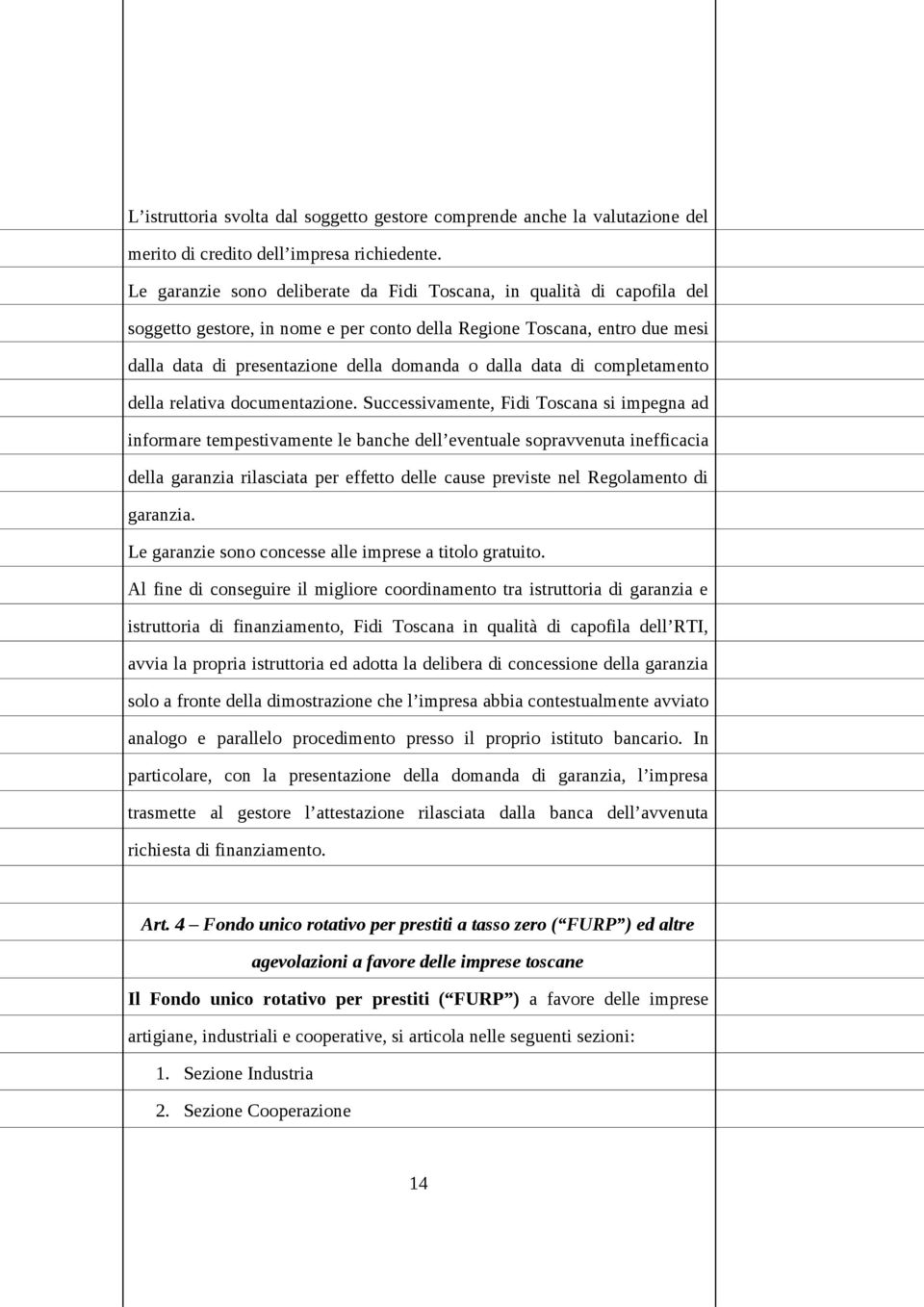 data di completamento della relativa documentazione.