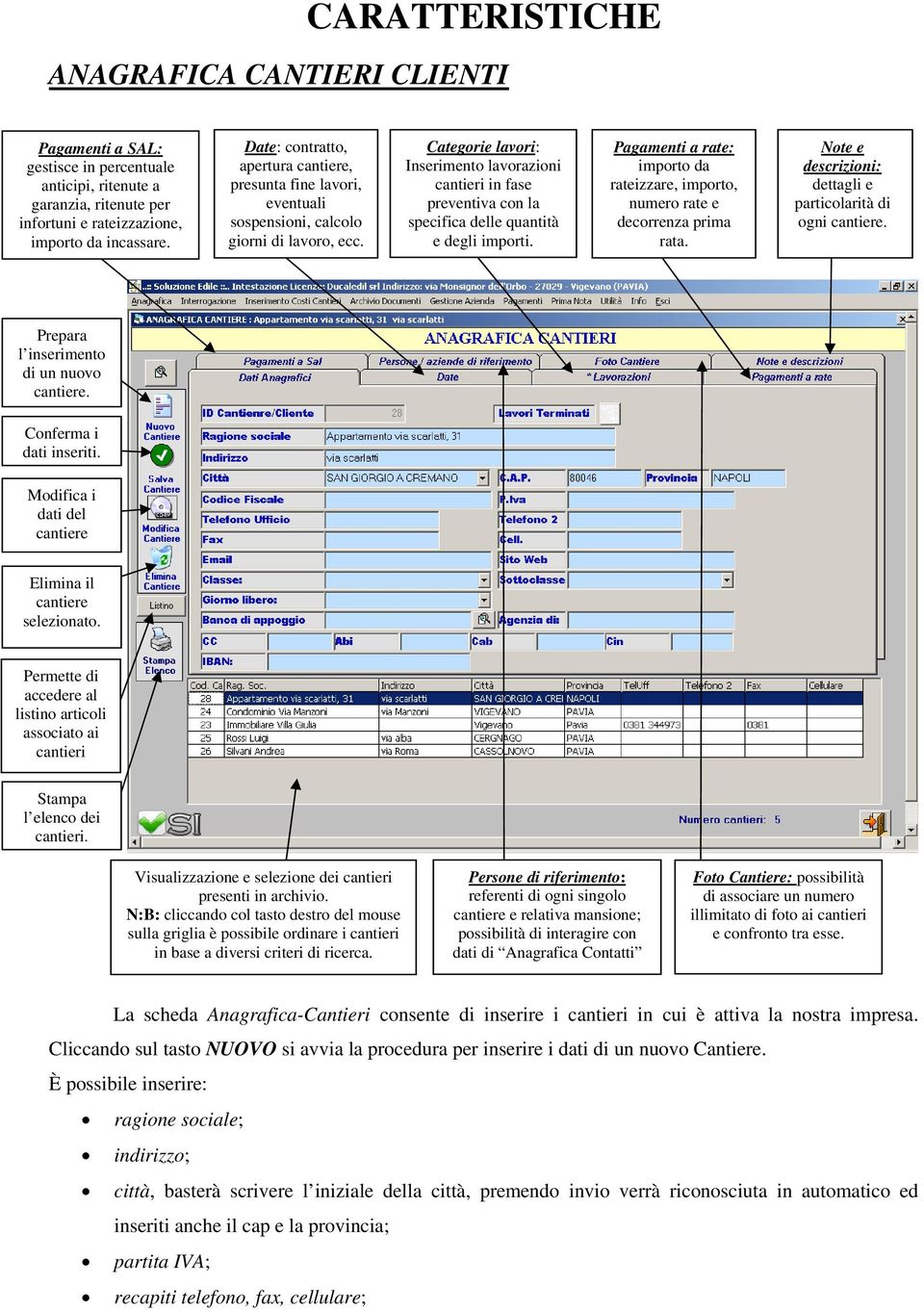 Categorie lavori: Inserimento lavorazioni cantieri in fase preventiva con la specifica delle quantità e degli importi.