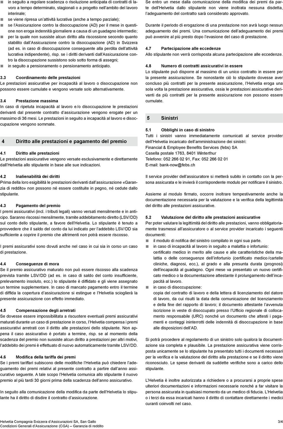 diritto alla riscossione secondo quanto stabilito dall Assicurazione contro la disoccupazione (AD) in Svizzera (ad es.