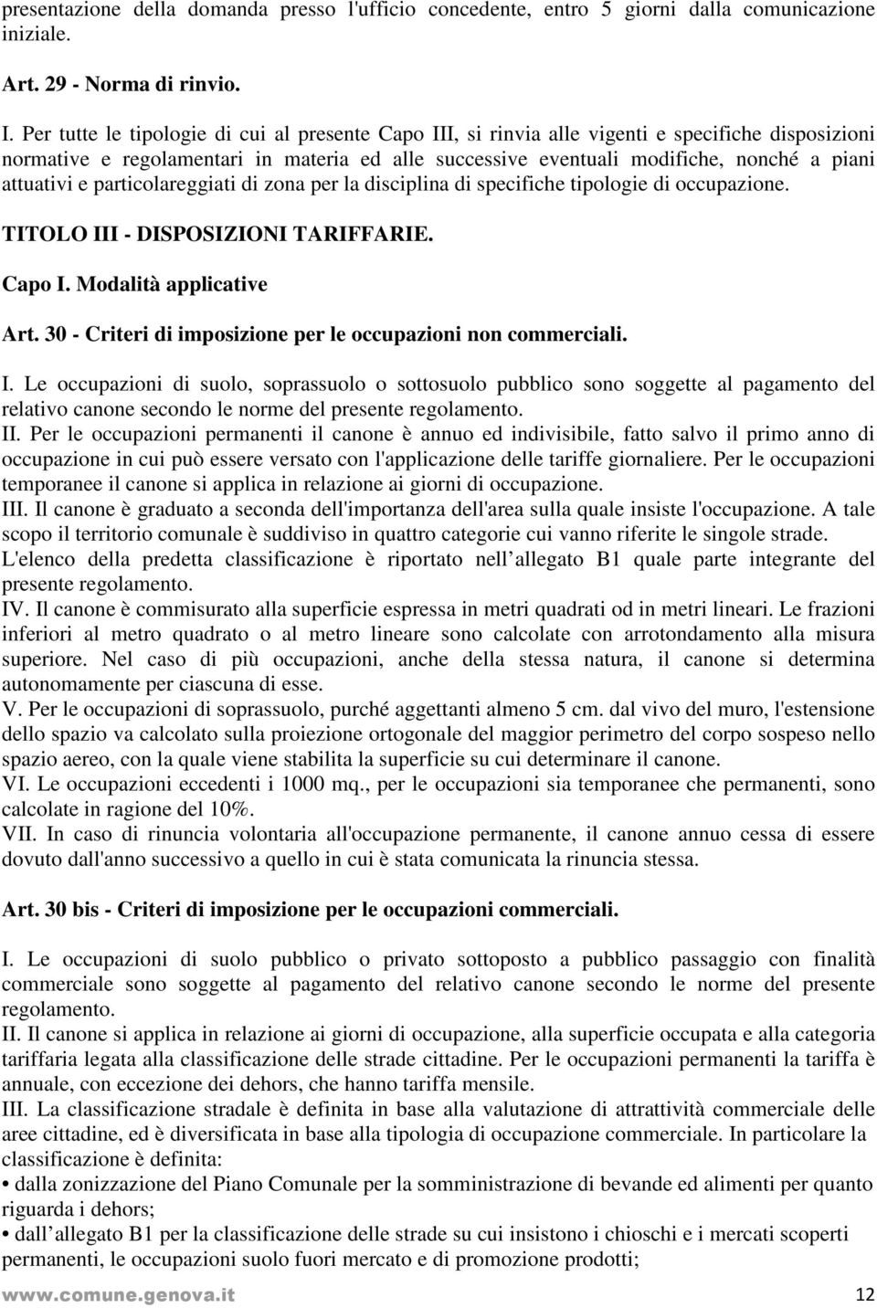 attuativi e particolareggiati di zona per la disciplina di specifiche tipologie di occupazione. TITOLO III - DISPOSIZIONI TARIFFARIE. Capo I. Modalità applicative Art.