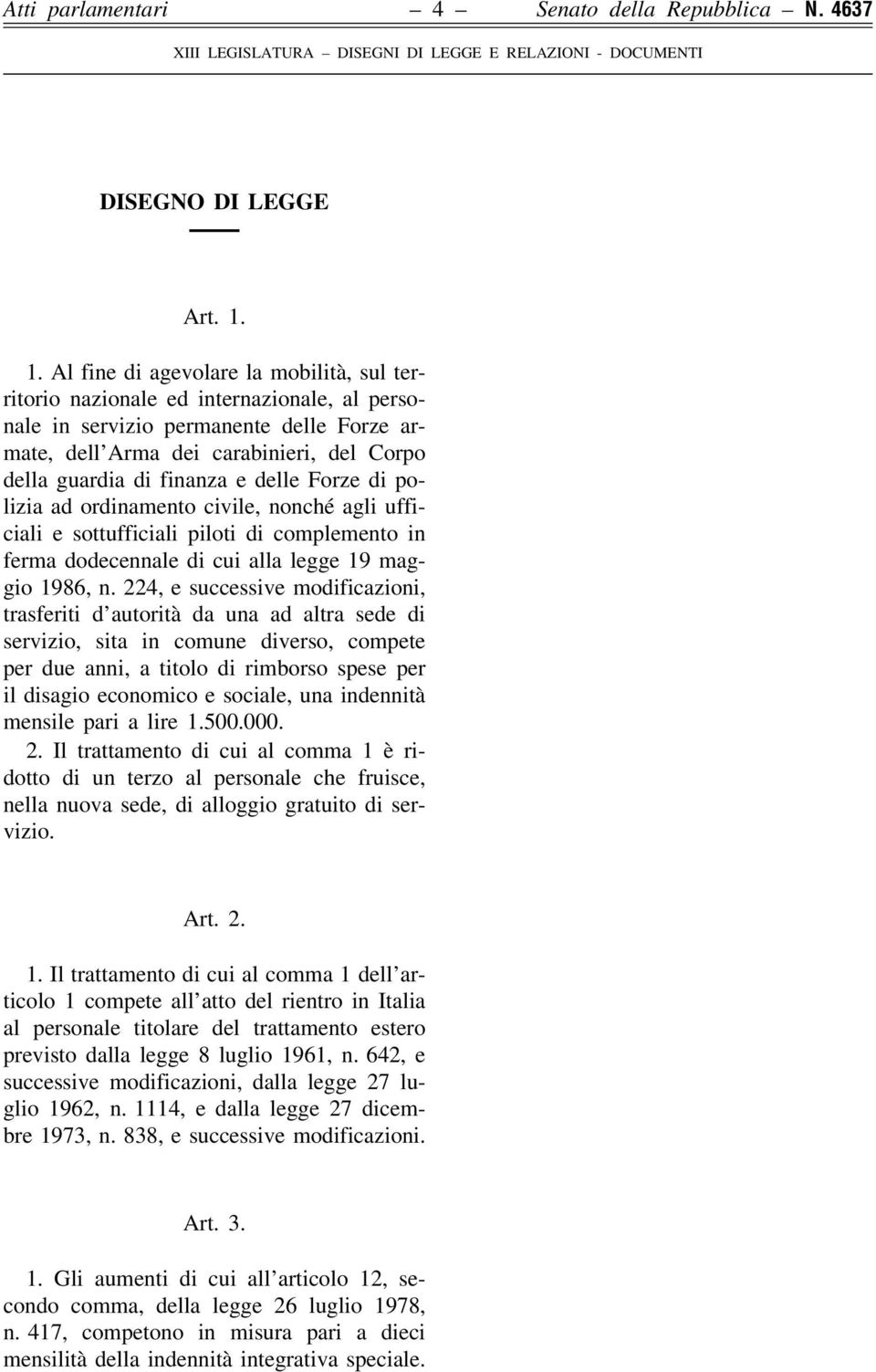 e delle Forze di polizia ad ordinamento civile, noncheâ agli ufficiali e sottufficiali piloti di complemento in ferma dodecennale di cui alla legge 19 maggio 1986, n.