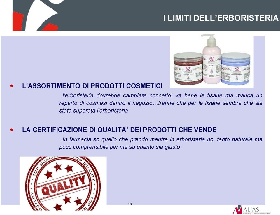 sembra che sia stata superata l erboristeria LA CERTIFICAZIONE DI QUALITA DEI PRODOTTI CHE VENDE In