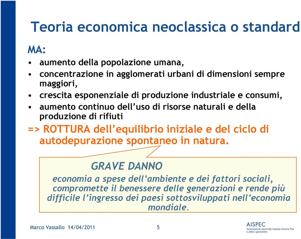 dell equilibrio iniziale e del ciclo di autodepurazione spontaneo in natura.