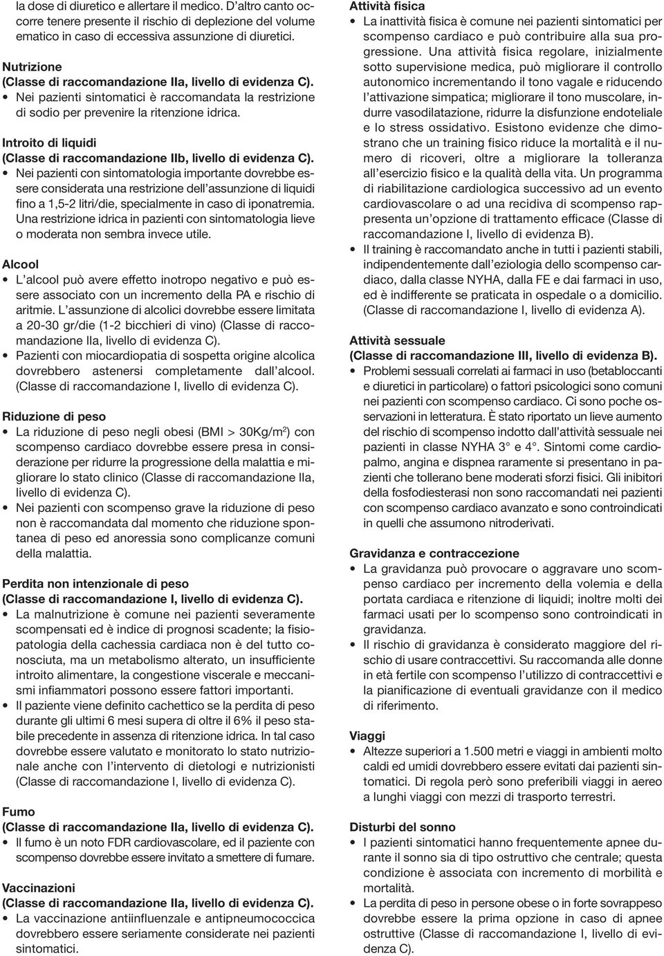 Introito di liquidi (Classe di raccomandazione IIb, livello di evidenza C).