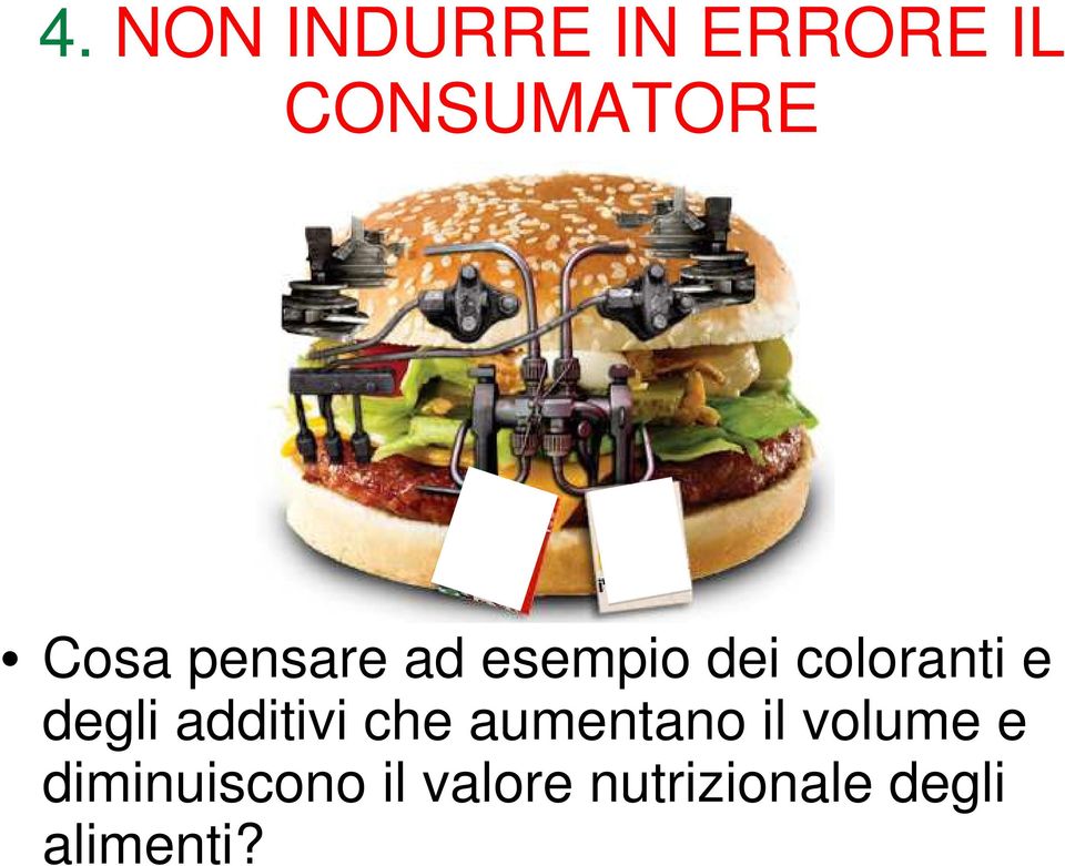 degli additivi che aumentano il volume e