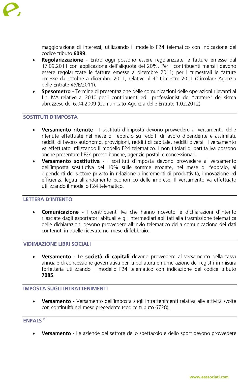 Agenzia delle Entrate 45/E/2011).