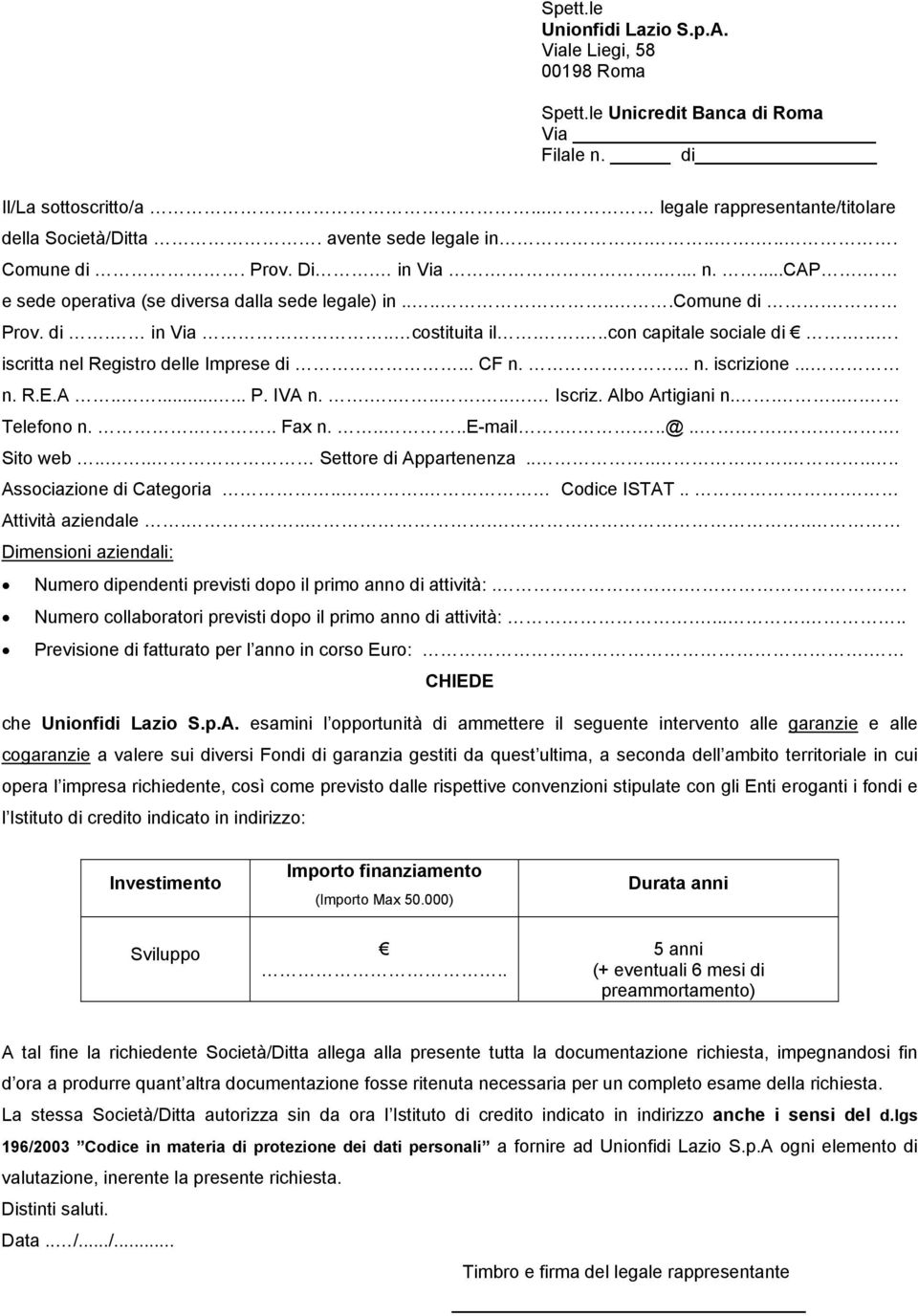 ... iscritta nel Registro delle Imprese di... CF n.... n. iscrizione... n. R.E.A........ P. IVA n......... Iscriz. Albo Artigiani n..... Telefono n.... Fax n.....e-mail....@...... Sito web.