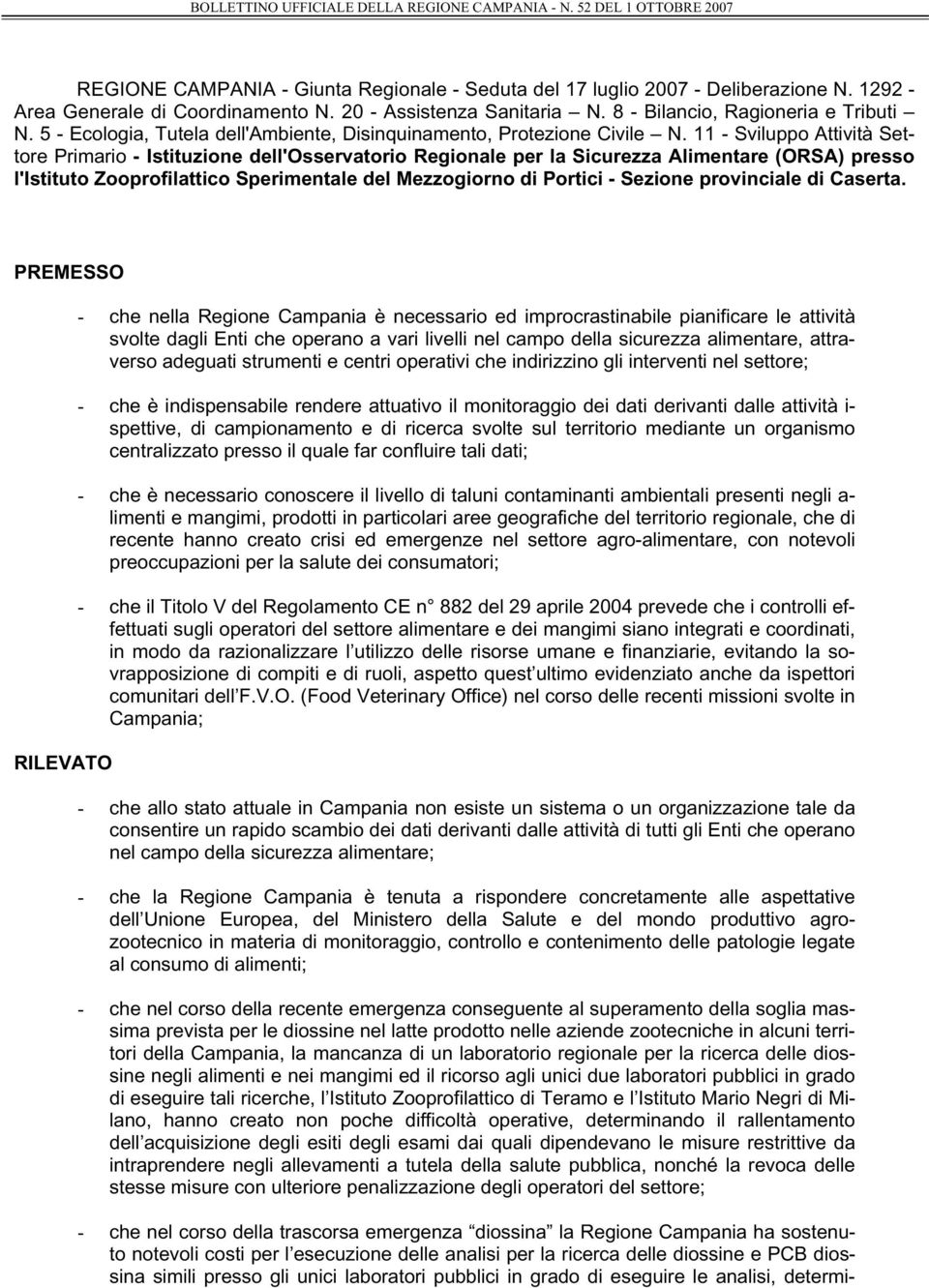 11 - Sviluppo Attività Settore Primario - Istituzione dell'osservatorio Regionale per la Sicurezza Alimentare (ORSA) presso l'istituto Zooprofilattico Sperimentale del Mezzogiorno di Portici -