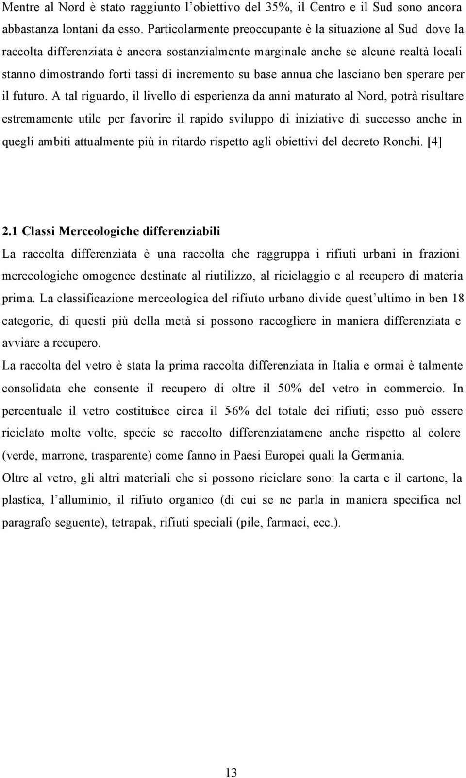 base annua che lasciano ben sperare per il futuro.