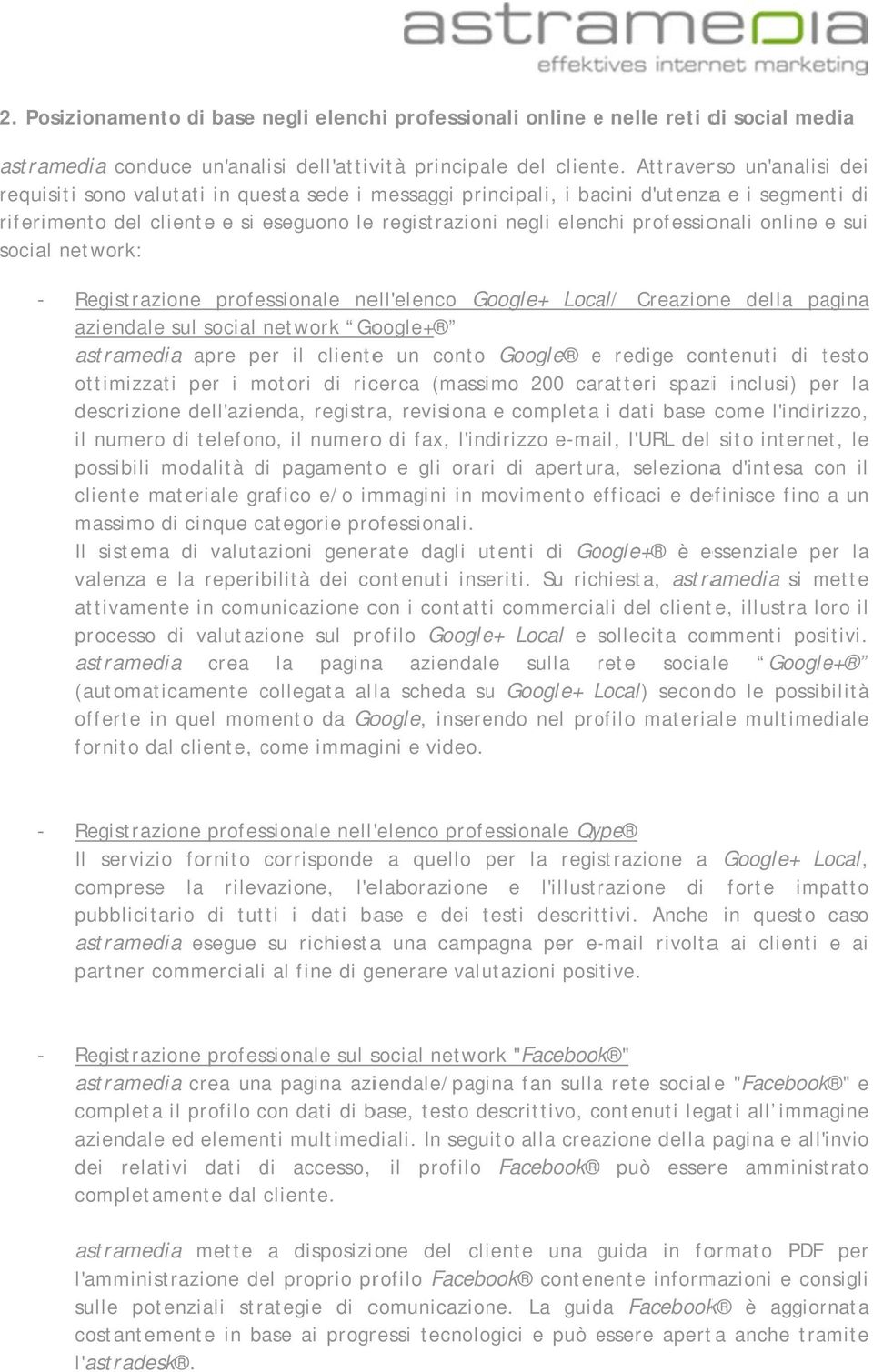 professionali online e sui social network: Registrazione professionale nell'elenco Google+ Local/ Creazione della pagina aziendale sul social network Google+ astramedia apre per il clientee un conto