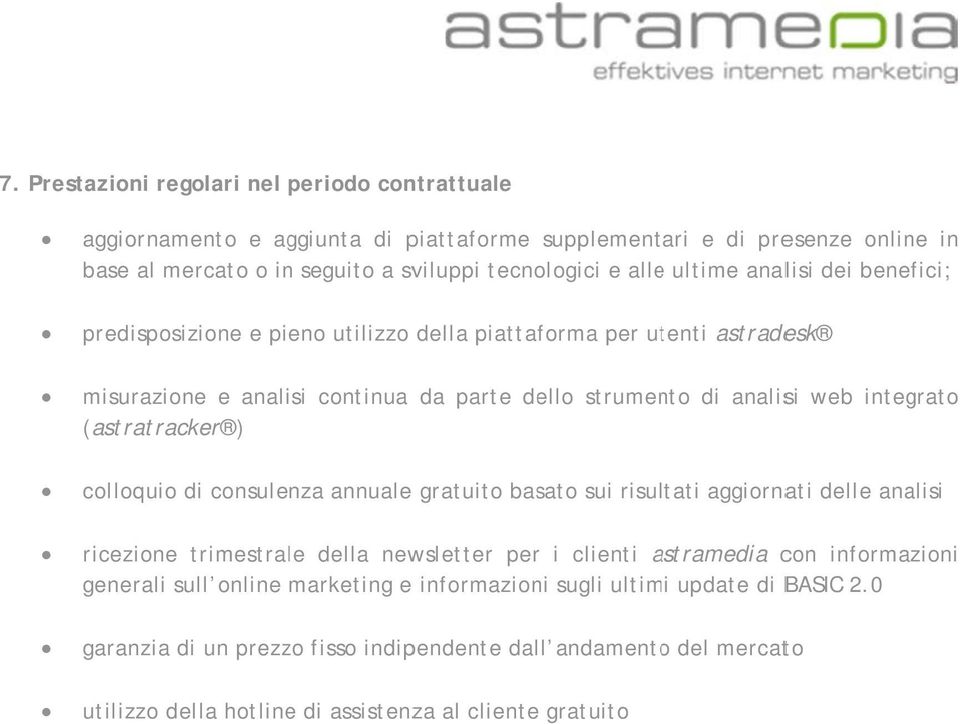 integrato colloquio di consulenza annuale gratuito basato sui risultati aggiornati delle analisi ricezione trimestrale della newsletter per i clienti astramedia a con informazioni generali