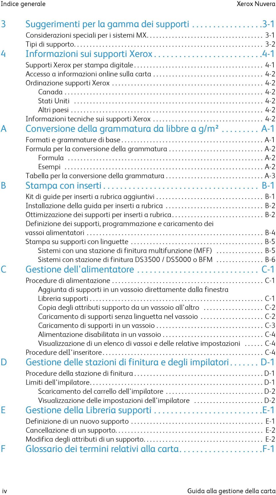 ........................................ 4-1 Accesso a informazioni online sulla carta................................... 4-2 Ordinazione supporti Xerox................................................ 4-2 Canada.