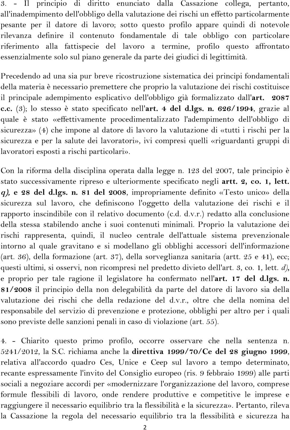 affrontato essenzialmente solo sul piano generale da parte dei giudici di legittimità.