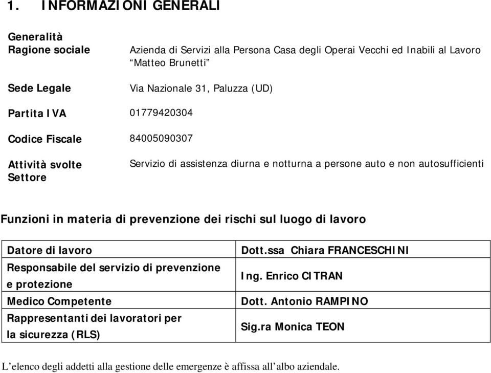 materia di prevenzine dei rischi sul lug di lavr Datre di lavr Respnsabile del servizi di prevenzine e prtezine Medic Cmpetente Rappresentanti dei lavratri per la