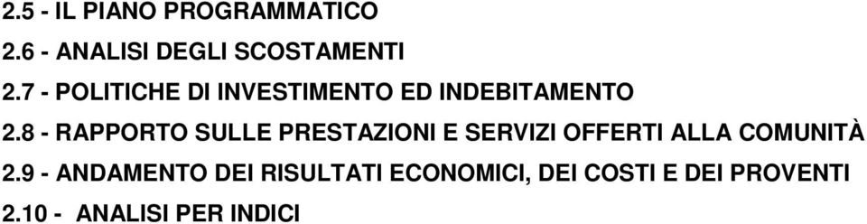 8 - RAPPORTO SULLE PRESTAZIONI E SERVIZI OFFERTI ALLA COMUNITÀ 2.