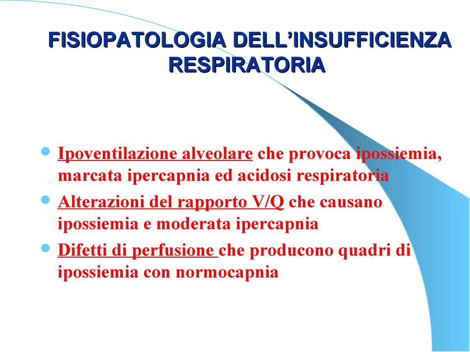 respiratoria Alterazioni del rapporto V/Q che causano ipossiemia e