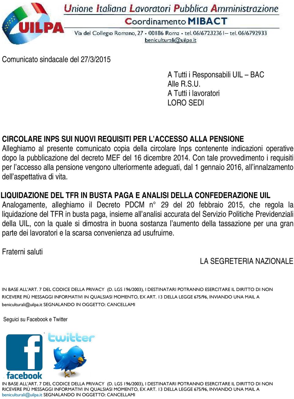 A Tutti i lavoratori LORO SEDI CIRCOLARE INPS SUI NUOVI REQUISITI PER L ACCESSO ALLA PENSIONE Alleghiamo al presente comunicato copia della circolare Inps contenente indicazioni operative dopo la