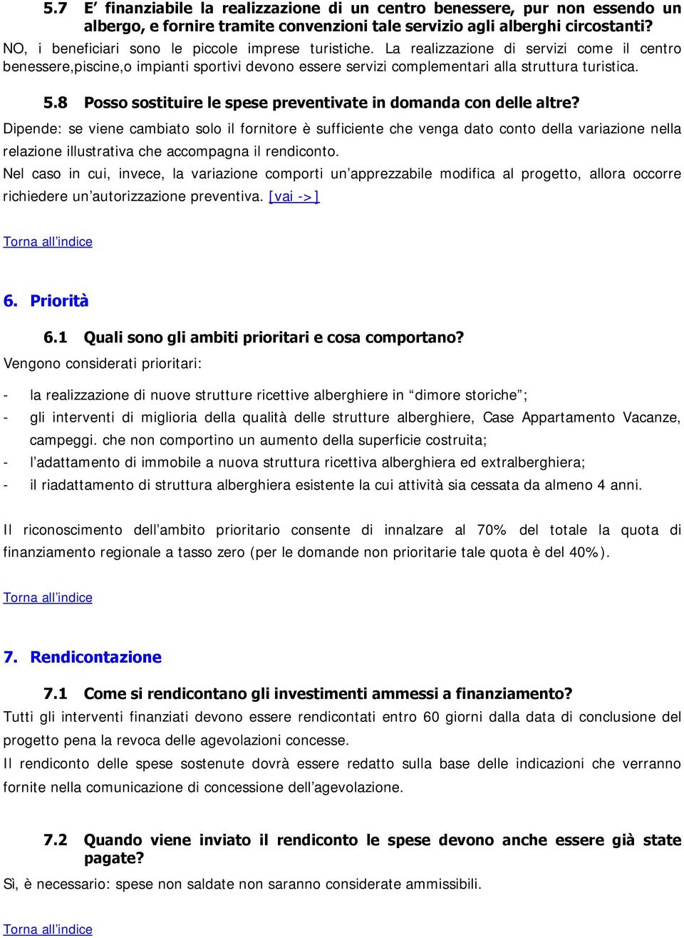 8 Posso sostituire le spese preventivate in domanda con delle altre?