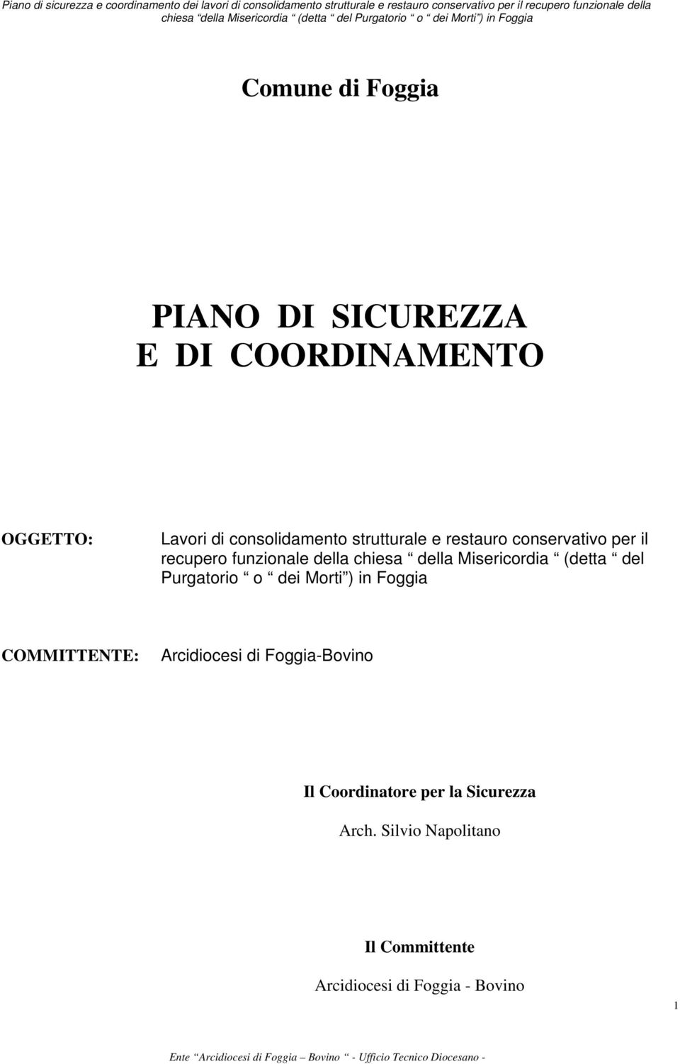 Misericordia (detta del Purgatorio o dei Morti ) in Foggia COMMITTENTE: Arcidiocesi di