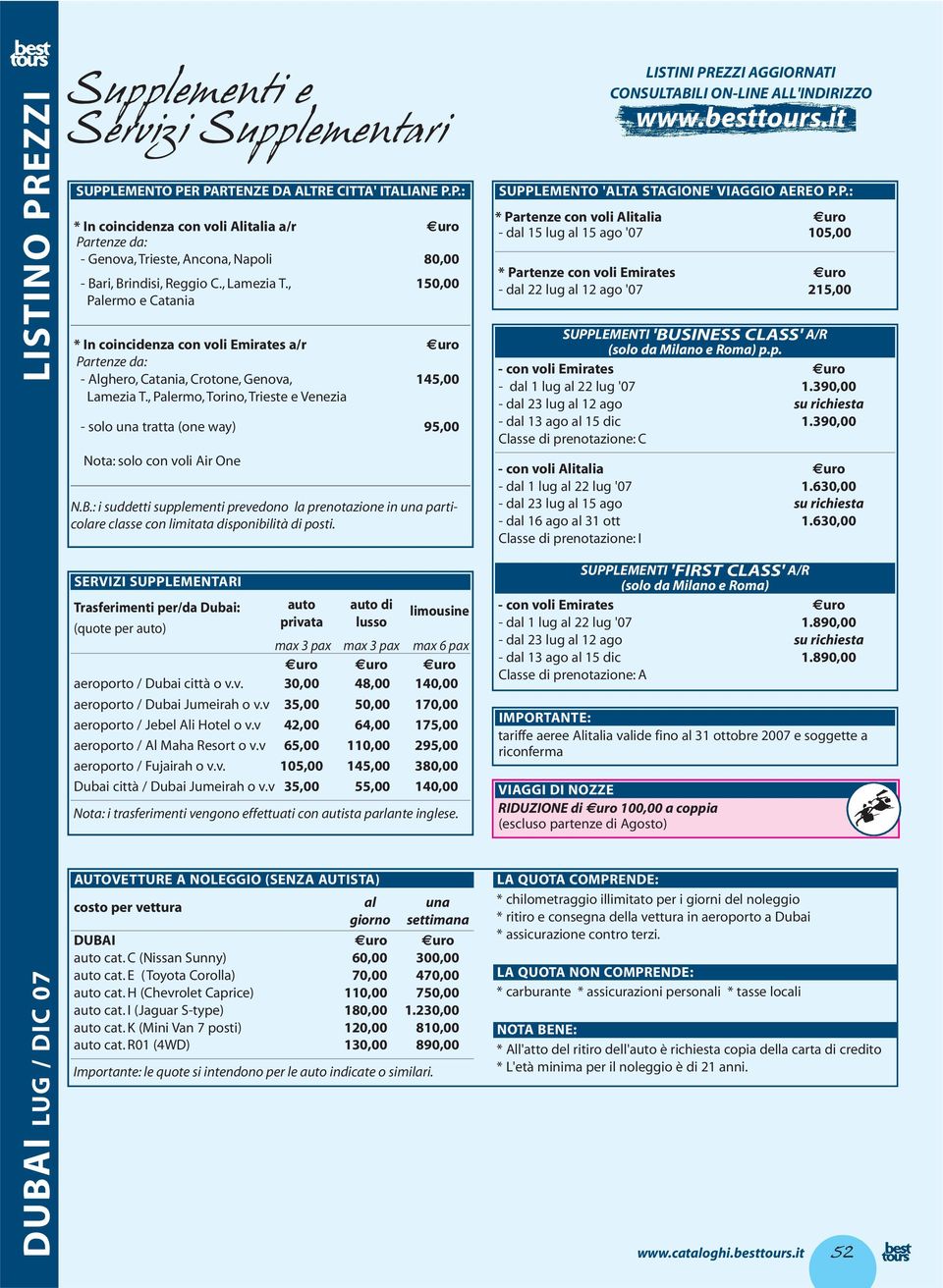 , Palermo, Torino, Trieste e Venezia - solo una tratta (one way) 95,00 Nota: solo Air One N.B.