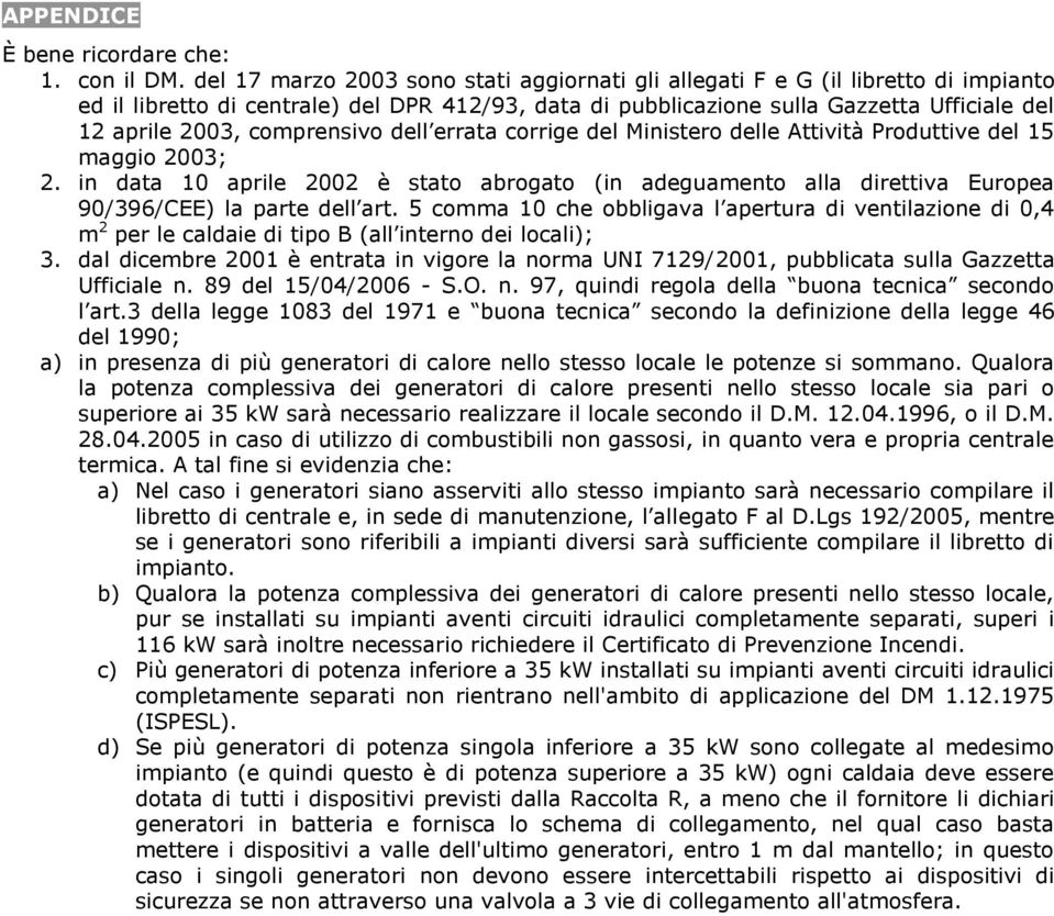 comprensivo dell errata corrige del Ministero delle Attività Produttive del 15 maggio 2003; 2.