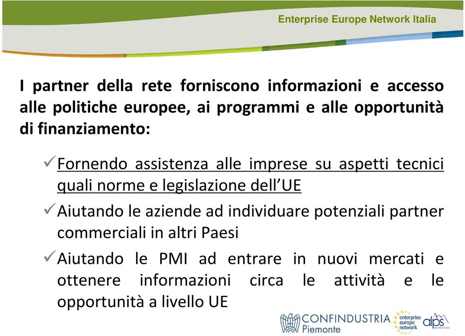 legislazione dell UE Aiutando le aziende ad individuare potenziali partner commerciali in altri Paesi