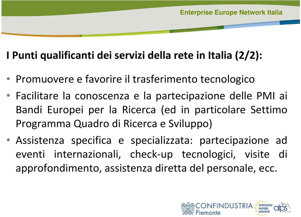 particolare Settimo Programma Quadro di Ricerca e Sviluppo) Assistenza specifica e specializzata: