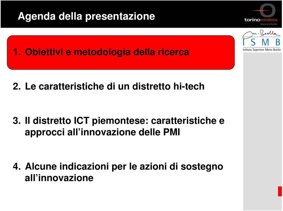 Le caratteristiche di un distretto hi-tech 3.