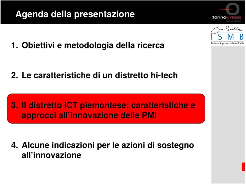 Le caratteristiche di un distretto hi-tech 3.