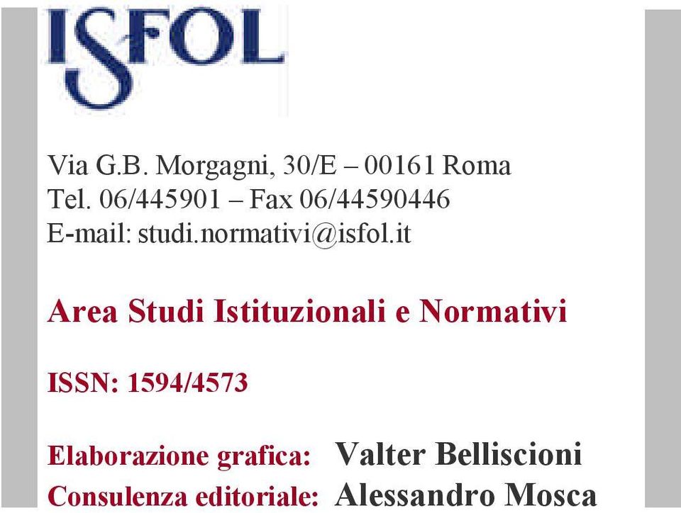 it Area Studi Istituzionali e Normativi ISSN: 1594/4573
