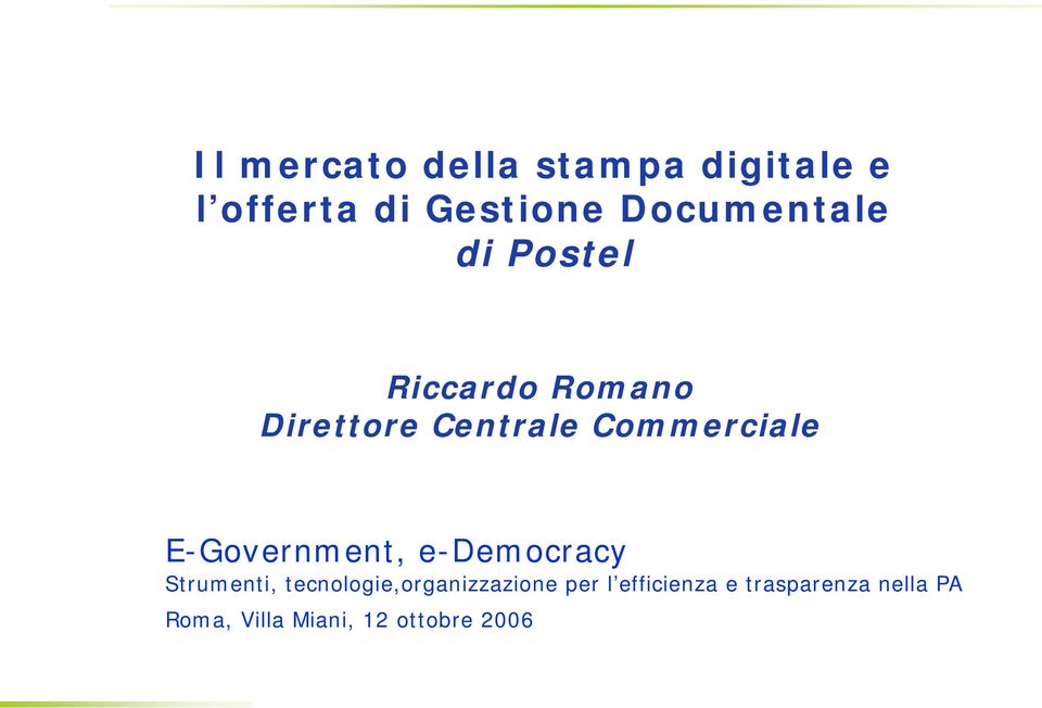 Commerciale E-Government, e-democracy Strumenti,