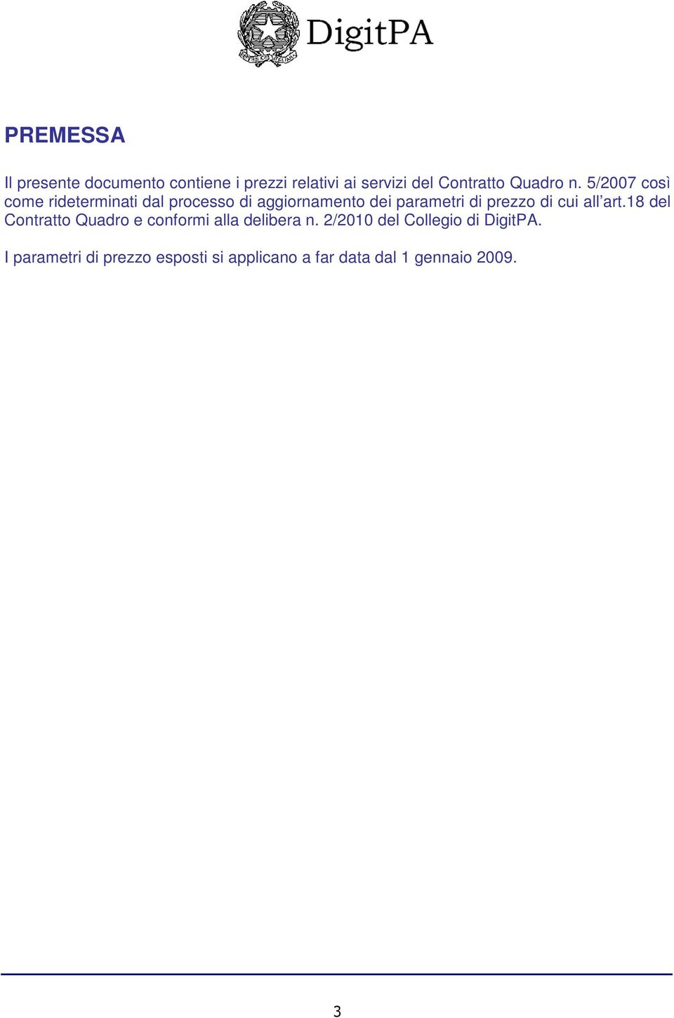 5/2007 così come rideterminati dal processo di aggiornamento dei parametri di prezzo di