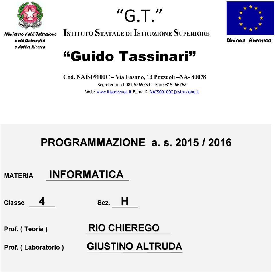 NAIS09100C Via Fasano, 13 Pozzuoli NA- 80078 Segreteria: tel 081 5265754 Fax 0815266762 Web: www.