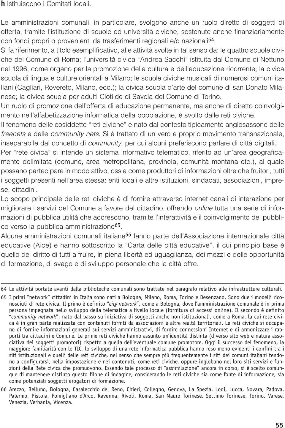 propri o provenienti da trasferimenti regionali e/o nazionali 64.