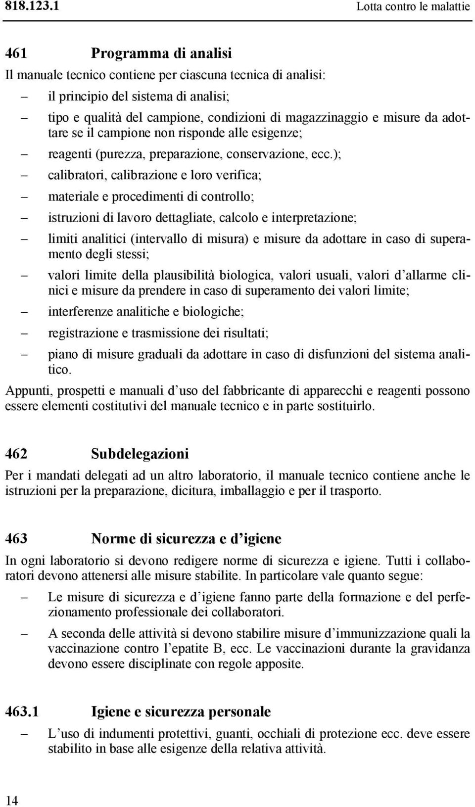 magazzinaggio e misure da adottare se il campione non risponde alle esigenze; reagenti (purezza, preparazione, conservazione, ecc.