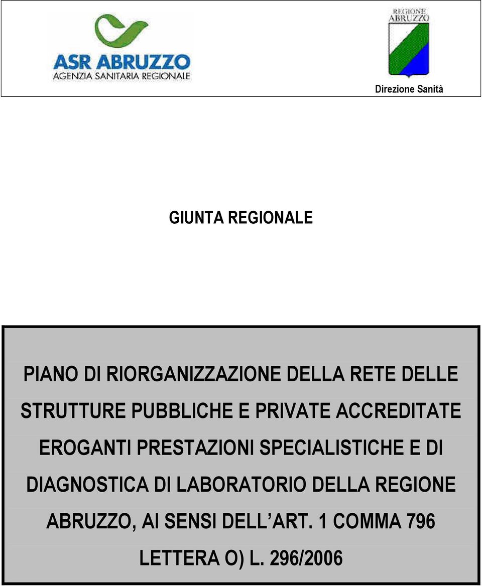 PRESTAZIONI SPECIALISTICHE E DI DIAGNOSTICA DI LABORATORIO DELLA