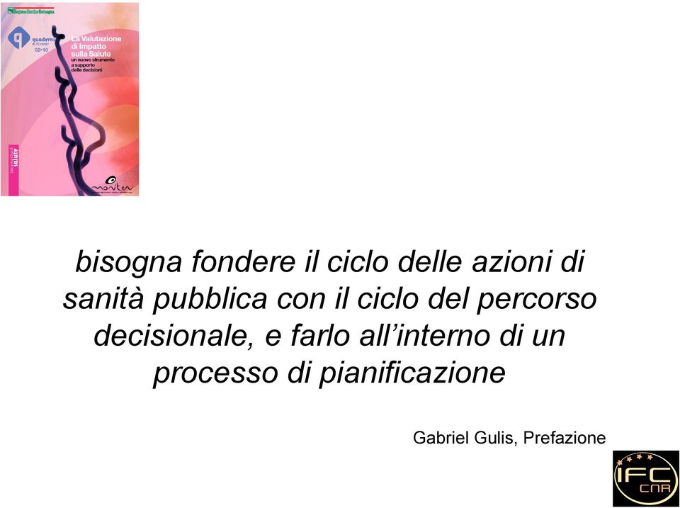 decisionale, e farlo all interno di un