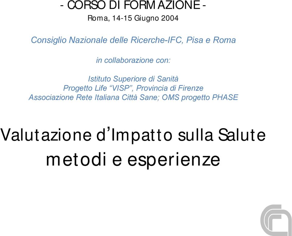 Sanità Progetto Life VISP, Provincia di Firenze Associazione Rete Italiana