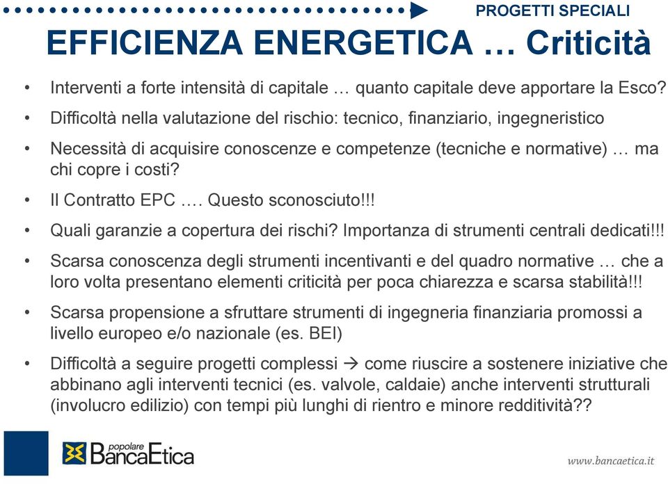 Questo sconosciuto!!! Quali garanzie a copertura dei rischi? Importanza di strumenti centrali dedicati!